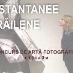 Concursul Județean de Artă Fotografică INSTANTANEE BRĂILENE